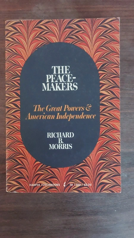 The Peacemakers: The Great Powers & American Independence