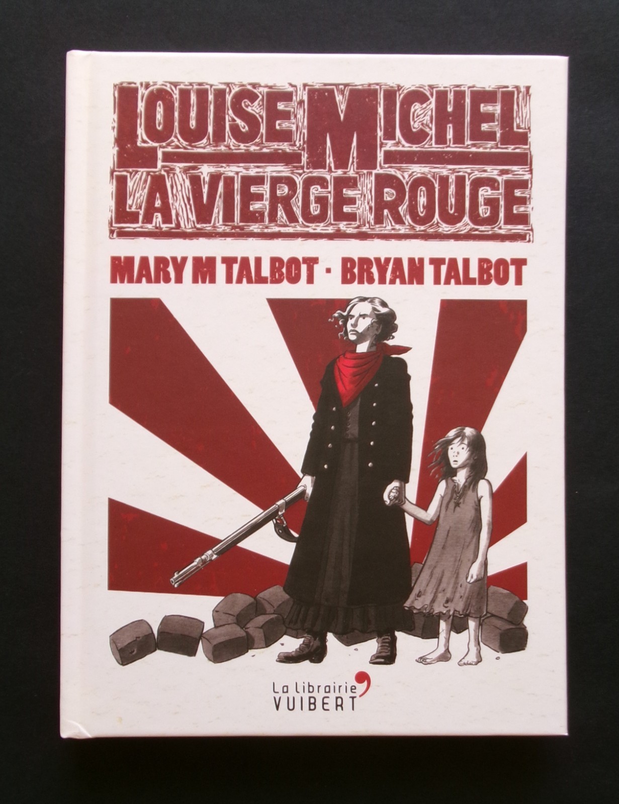 Bryan Talbot, LOUISE MICHEL LA VIERGE ROUGE, EO, état neuf