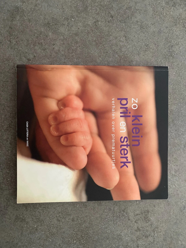Zo klein, pril en sterk verhalen over prematuurtjes