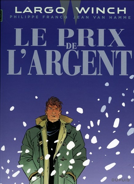 DUPUIS Largo Winch  Le Prix De L'argent (Nouvelle Édition) 13 by Philippe Francq