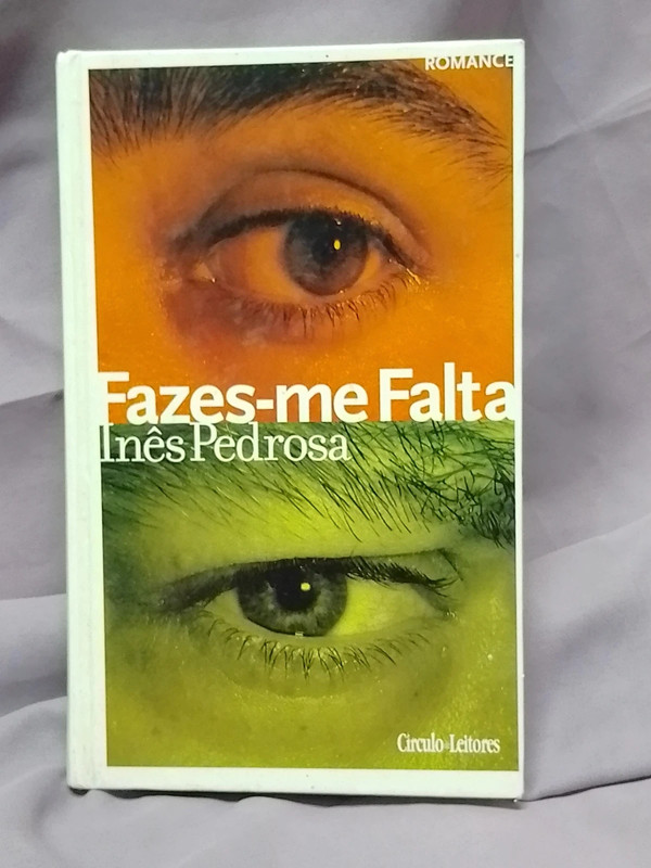 Livro " Fazes-me Falta" um romance de Inês Pedrosa