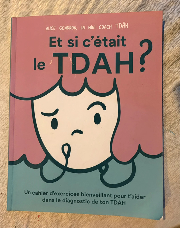 Et si c'était le TDAH ? - Alice Gendron - Cahier d'exercices