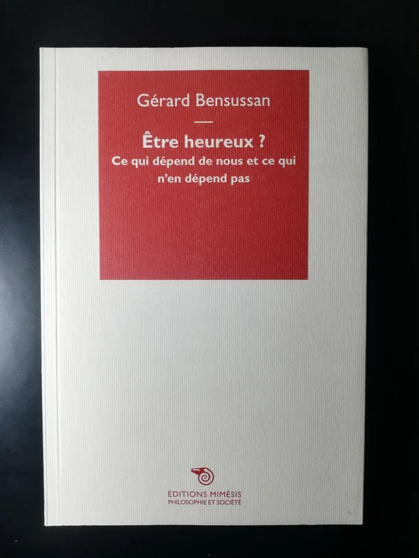 Être heureux ? Ce qui dépend de nous et ce qui n’en dépend pas