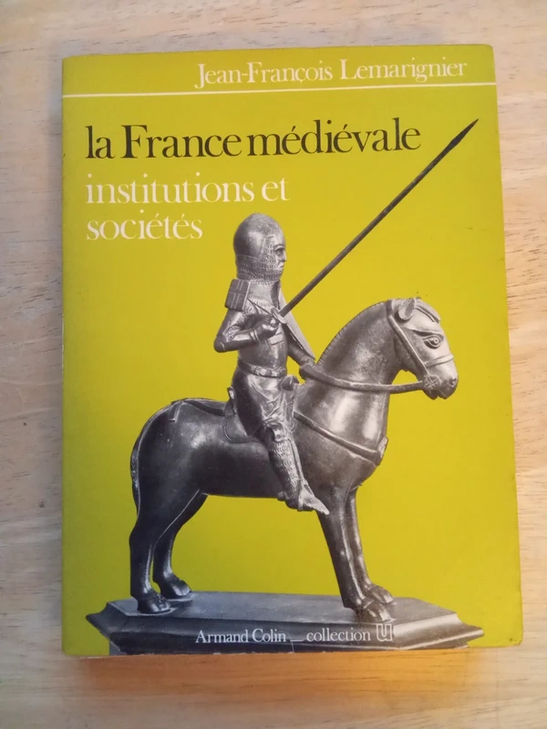 La France médiévale, institution et sociétés, par Jean-François Lemarignier