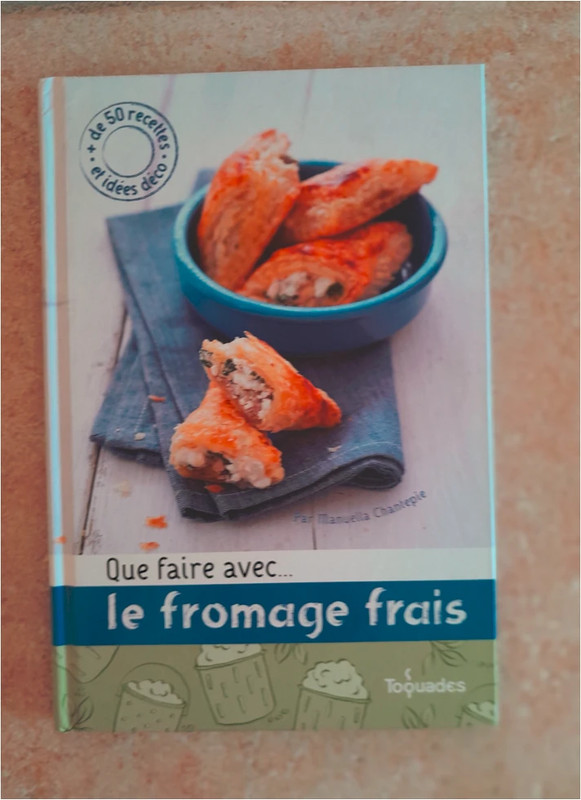 Livre - Que faire avec les fromages frais - Manuella Chantepie (Auteur)