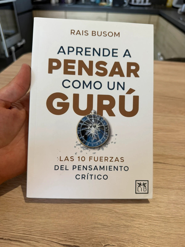 aprende a pensar como un gurú rais busom las 10 fuerzas del pensamiento crítico livre