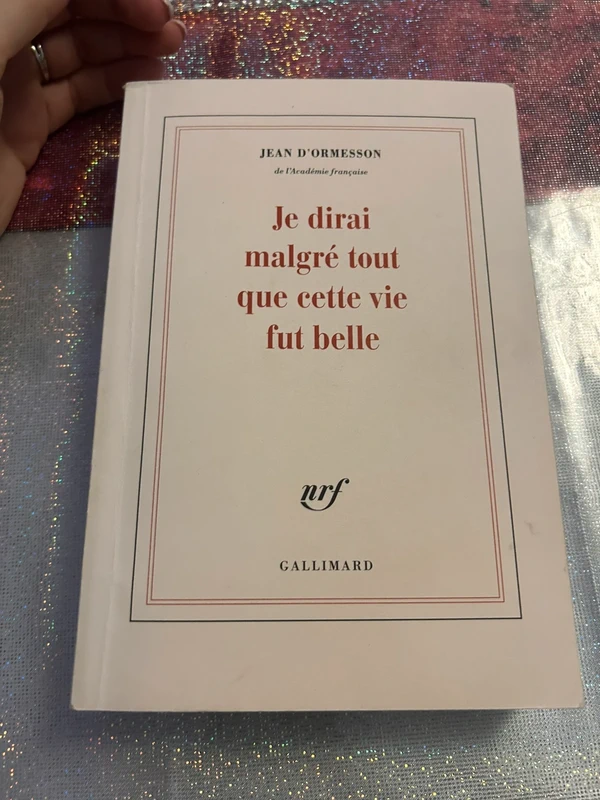 Livre je dirais Malgré tout que cette vie fut belle
