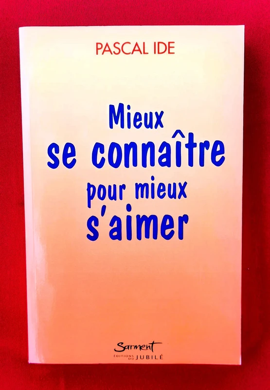 Mieux se connaître pour mieux s'aimer - Pascal Ide