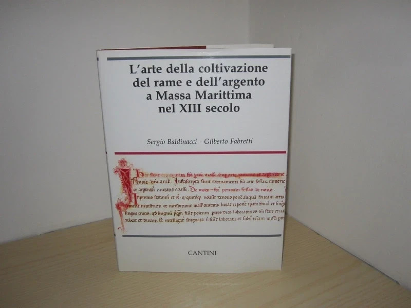 L'arte della coltivazione del rame e dell'argento a Massa Marittima XIII secolo