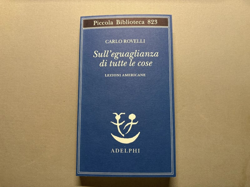 Carlo Rovelli - Sull'uguaglianza di tutte le cose