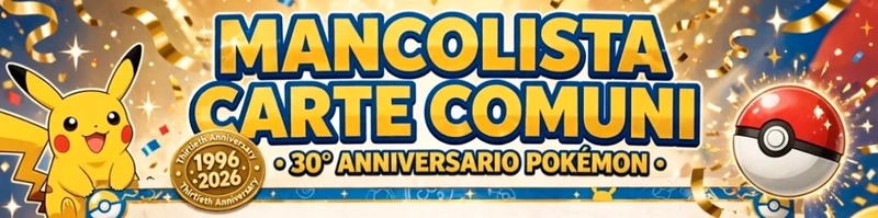 Mancolista carte comuni 30 anniversario Pokemon