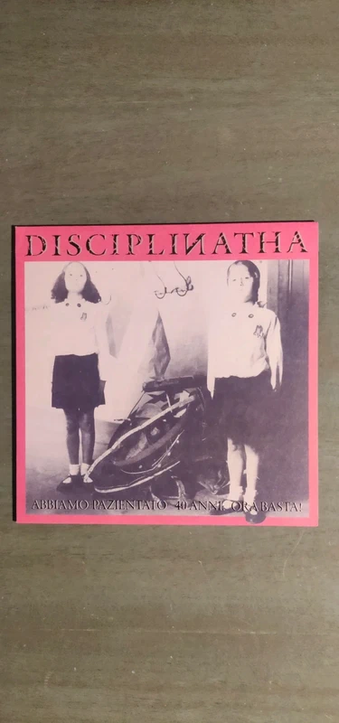 Disciplinatha - Abbiamo pazientato 40 anni: Ora Basta! EP vinile