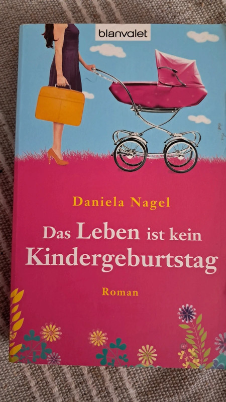 Das Leen ist kein Kindergeburtstag Buch  von Daniela Nagel