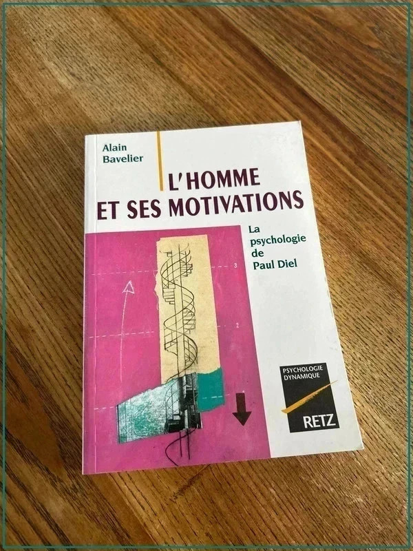 L'homme et ses motivations - La psychologie de Paul Diel Alain Bavelier
