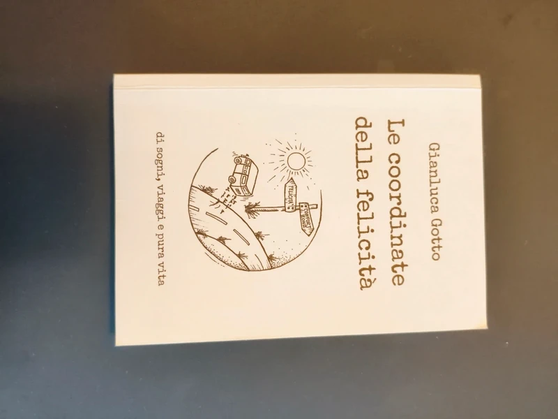 Le coordinate della felicità - Gianluca Gotto