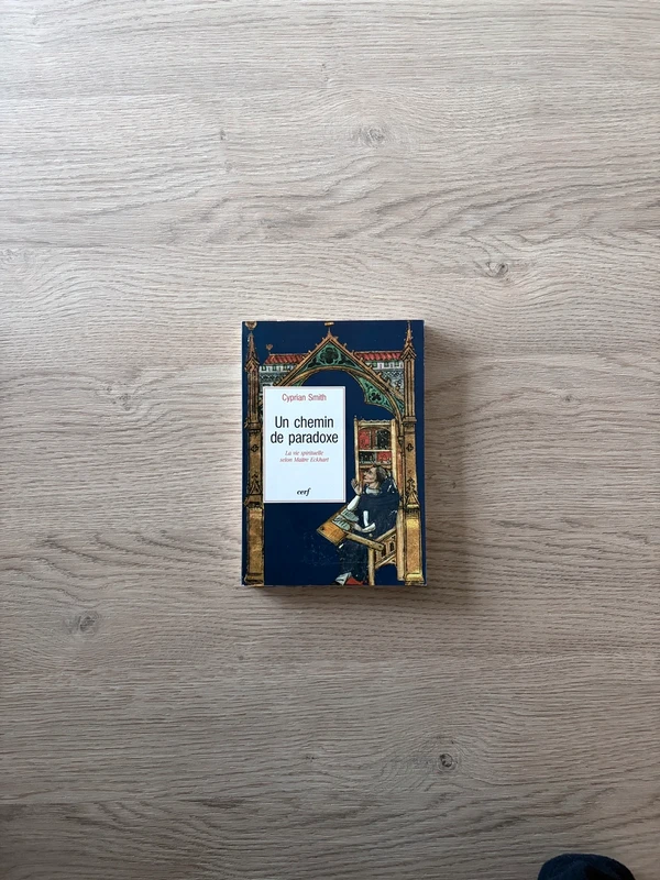 Un chemin de paradoxe - La vie spirituelle selon Maitre Eckhart - Cyprian Smith