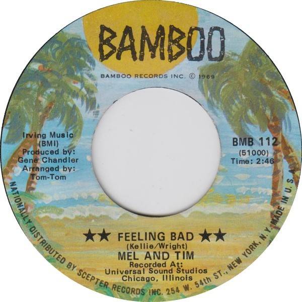 MEL & TIM FEELING BAD / I'VE GOT PUREDEE   7" SINGLE