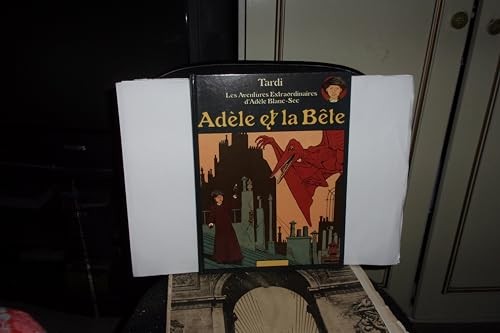 Adele ET LA Bete: ADELE BLANC-SEC di Tardi, Jacques libro rilegato The Fast Free