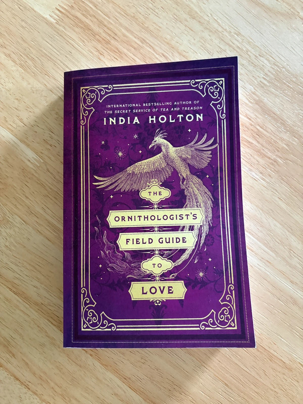NEW! The Ornithologist’s Field Guide to Love by India Holton