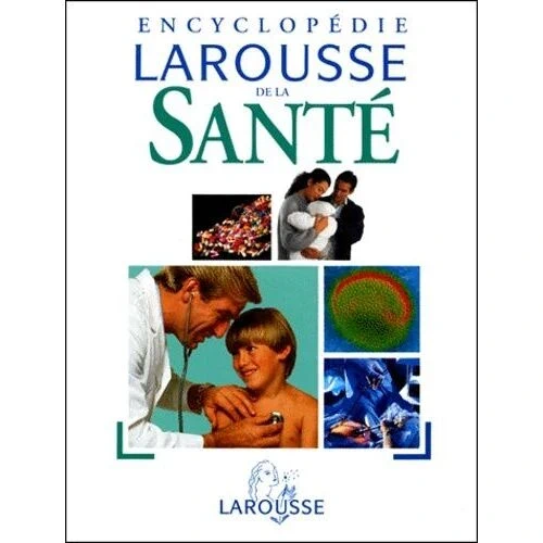 Encyclopédie Larousse De La Santé -