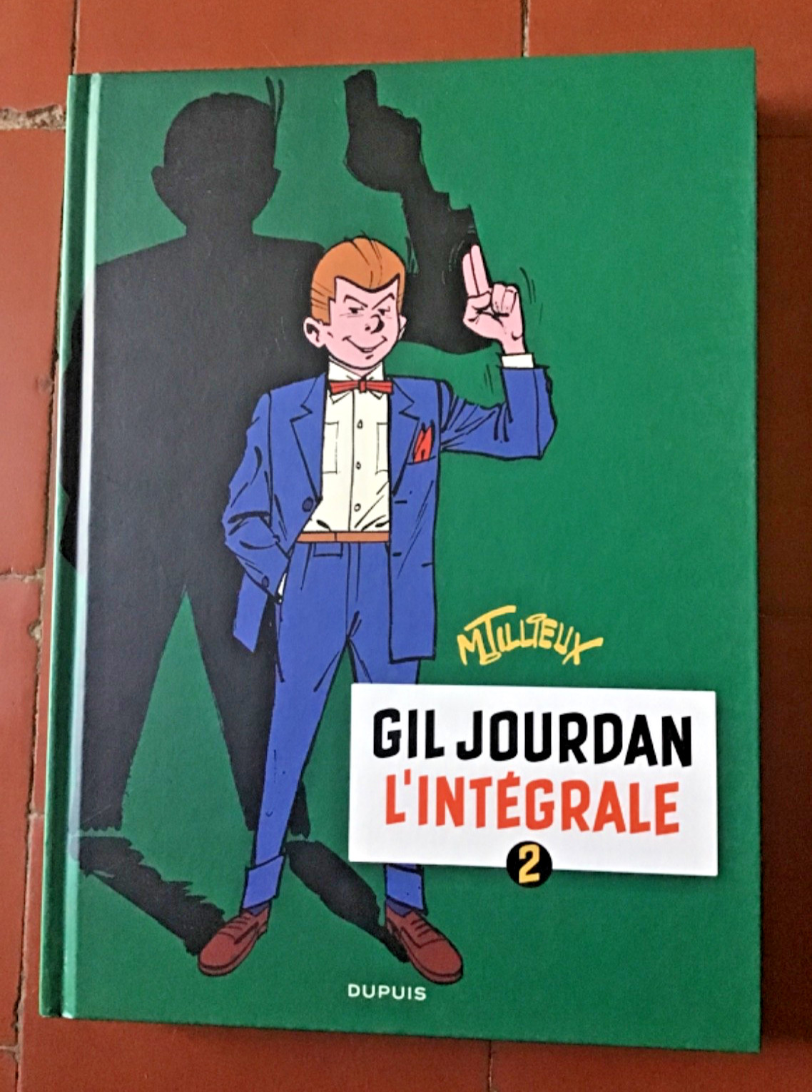 TILLIEUX. Intégrale GIL JOURDAN tome 2. Éditions Dupuis  2009. État neuf.