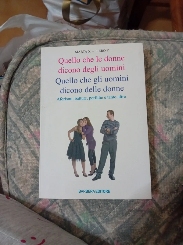 Quelle che le donne dicono degli uomini e Quello che gli uomini dicono delle donne