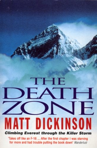 Death Zone: Climbing Everest Through the Killer Storm By Matt D .9780099255727