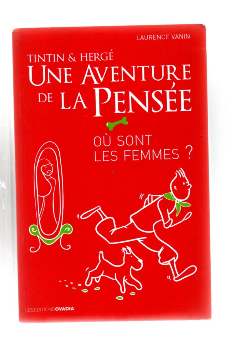 Tintin et Hergé. Uneaventure de la pensée. Où sont les femmes ? LAURENCE VANIN