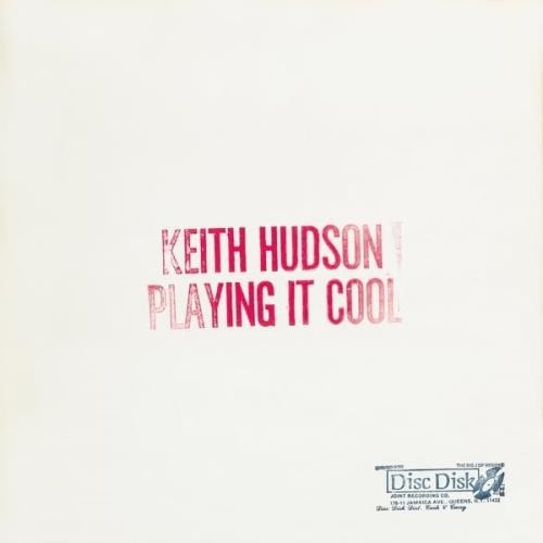 KEITH HUDSON: PLAYING IT COOL & PLAYING IT RIGHT - LP vinyl *BRAND NEW*