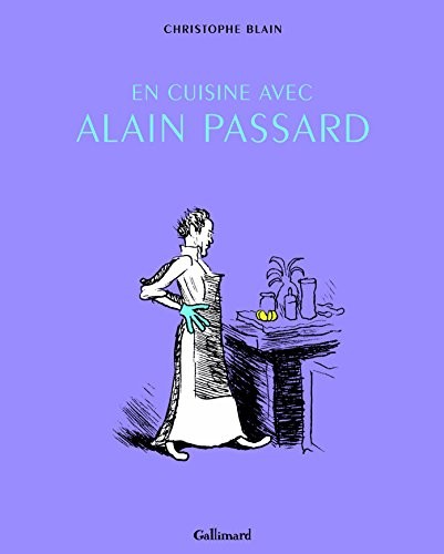 EN CUISINE AVEC ALAIN PASSARD di Christophe Blain - Copertina rigida **Ottimo**