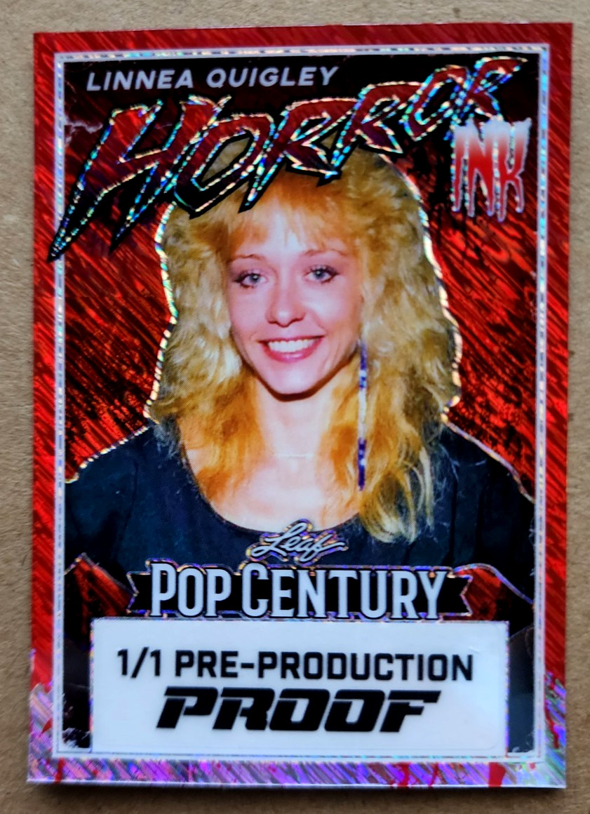 LINNEA QUIGLEY 2024 FOGLIA POP SECOLO INCHIOSTRO HORROR 1/1 CARTA PROVA PRE-PRODUZIONE