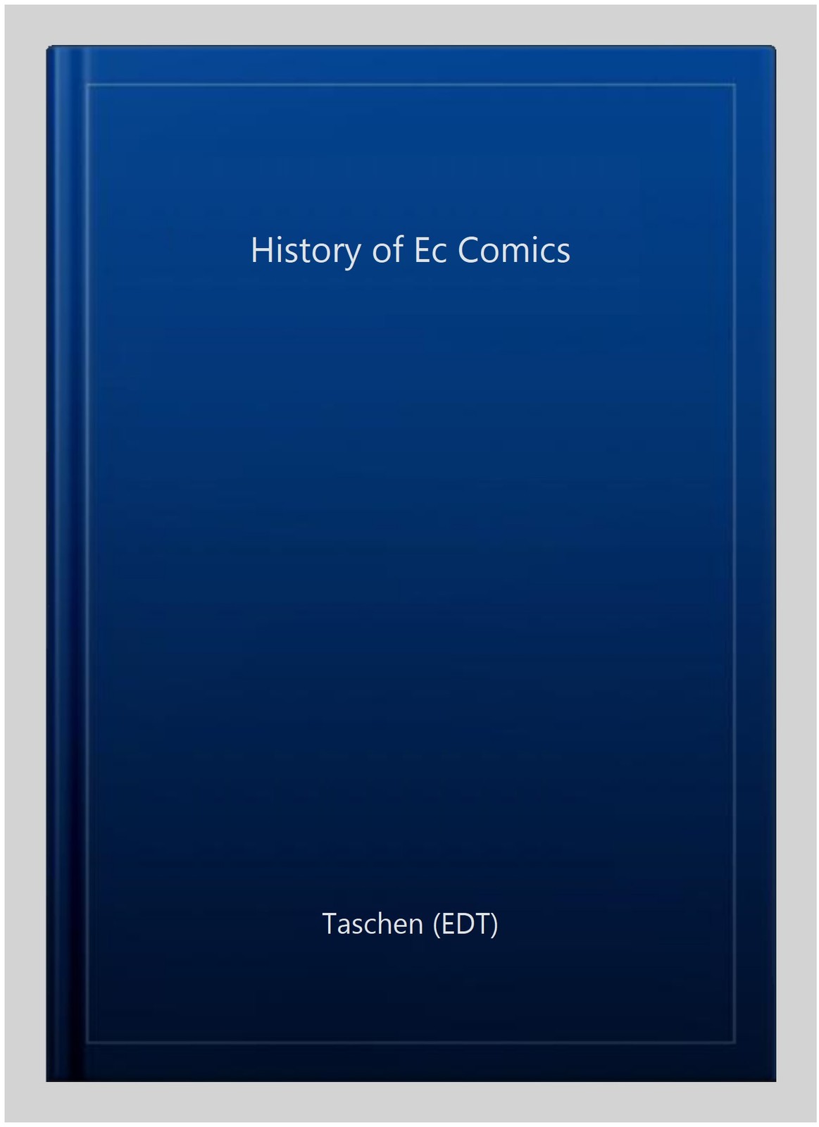 Storia di Ec Comics, copertina rigida di Geissman, Grant; Baker, Josh (ILT), marca...