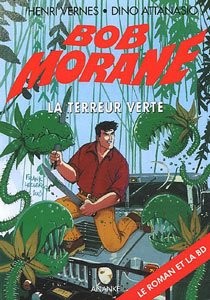 ANANKE Bob Morane  La Terreur Verte (Comprend La Bd En Noir & Blanc) 2017