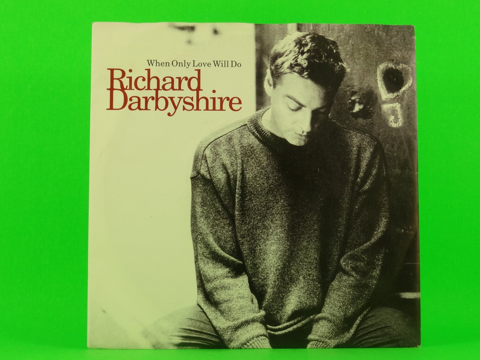 DARBYSHIRE,RICHARD WHEN ONLY LOVE WILL DO (2) (137) 7" DOME