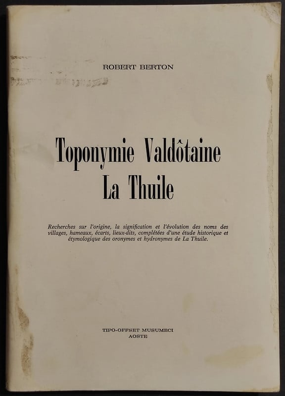 Toponymie Valdotaine - La Thuile - R. Berton - Ed. Musumeci