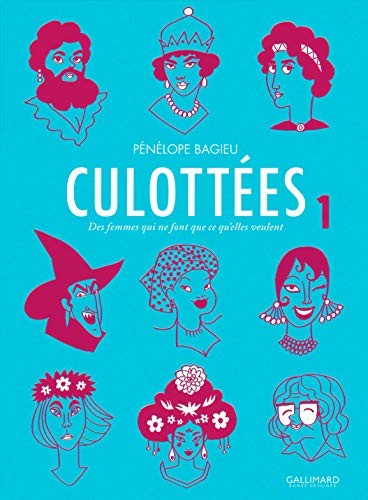 CULOTTEES T1 - DES FEMMES QUI NE FONT CE QU'ELLES VEULENT di Penelope Bagieu