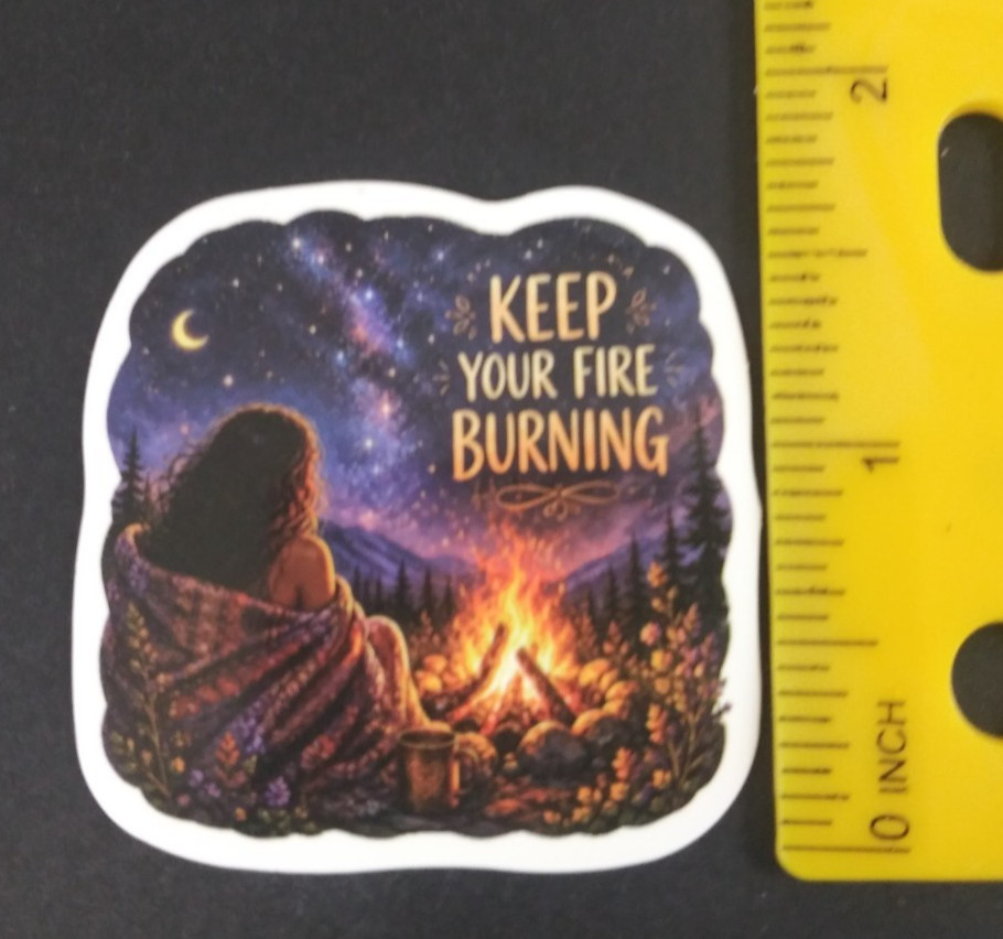 Keep Your Fire Burning Inspirational Sticker (A)
