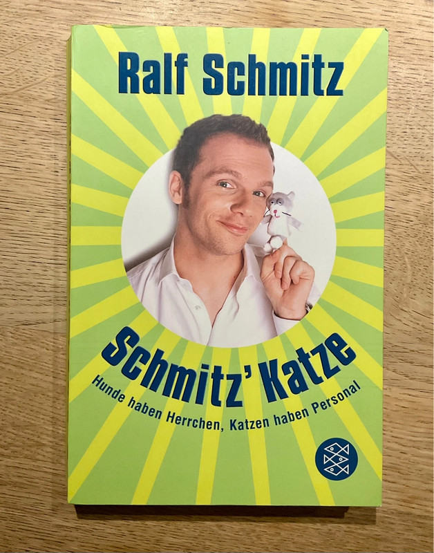 Buch „ Schmitz Katze“ von Ralf Schmitz , sehr lustig geschrieben für alle Katzenbesitzer