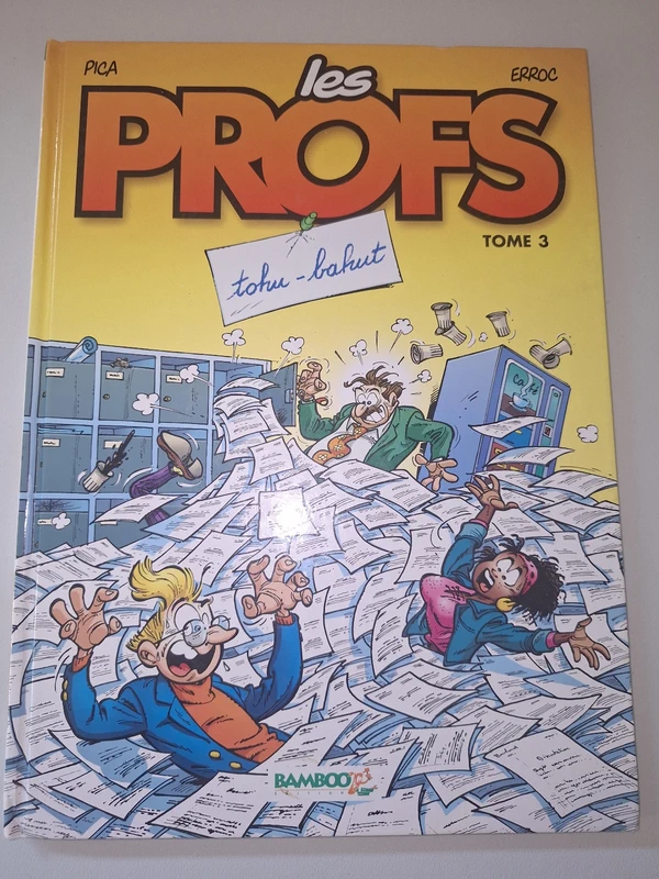 Les Profs - tome 03: Tohu bahut - Pierre Pica
