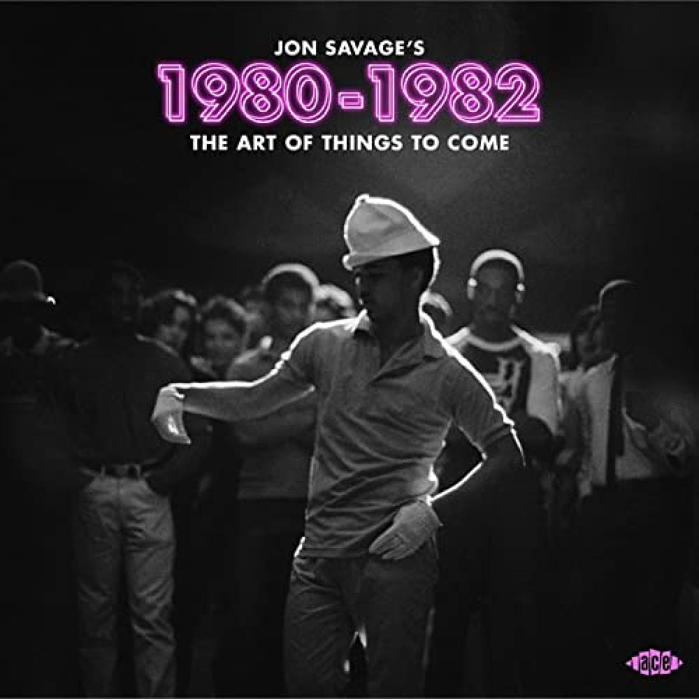jon savage's 1980-1982 - the art of things to come - NUOVO