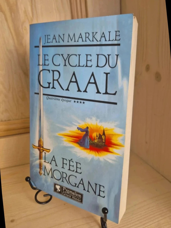 Le cycle du Graal. Vol. 4. la Fée Morgane de Jean Markale