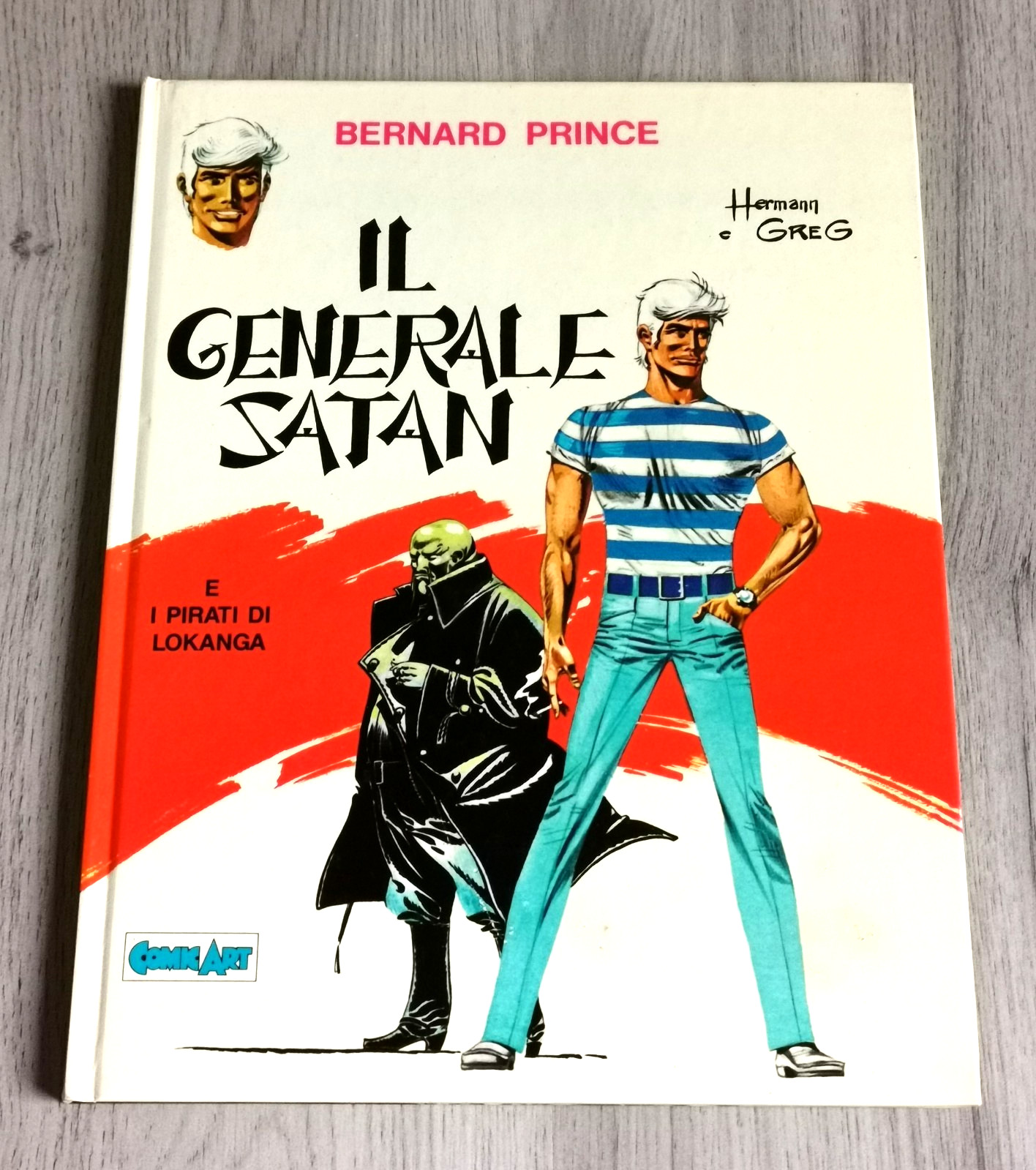 BERNARD PRINCE. IL GENERALE SATAN E I PIRATI DI LOKANGA - Hermann Greg Comic Art