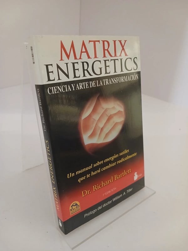 Matrix energetics Ciencia y arte de la transformación