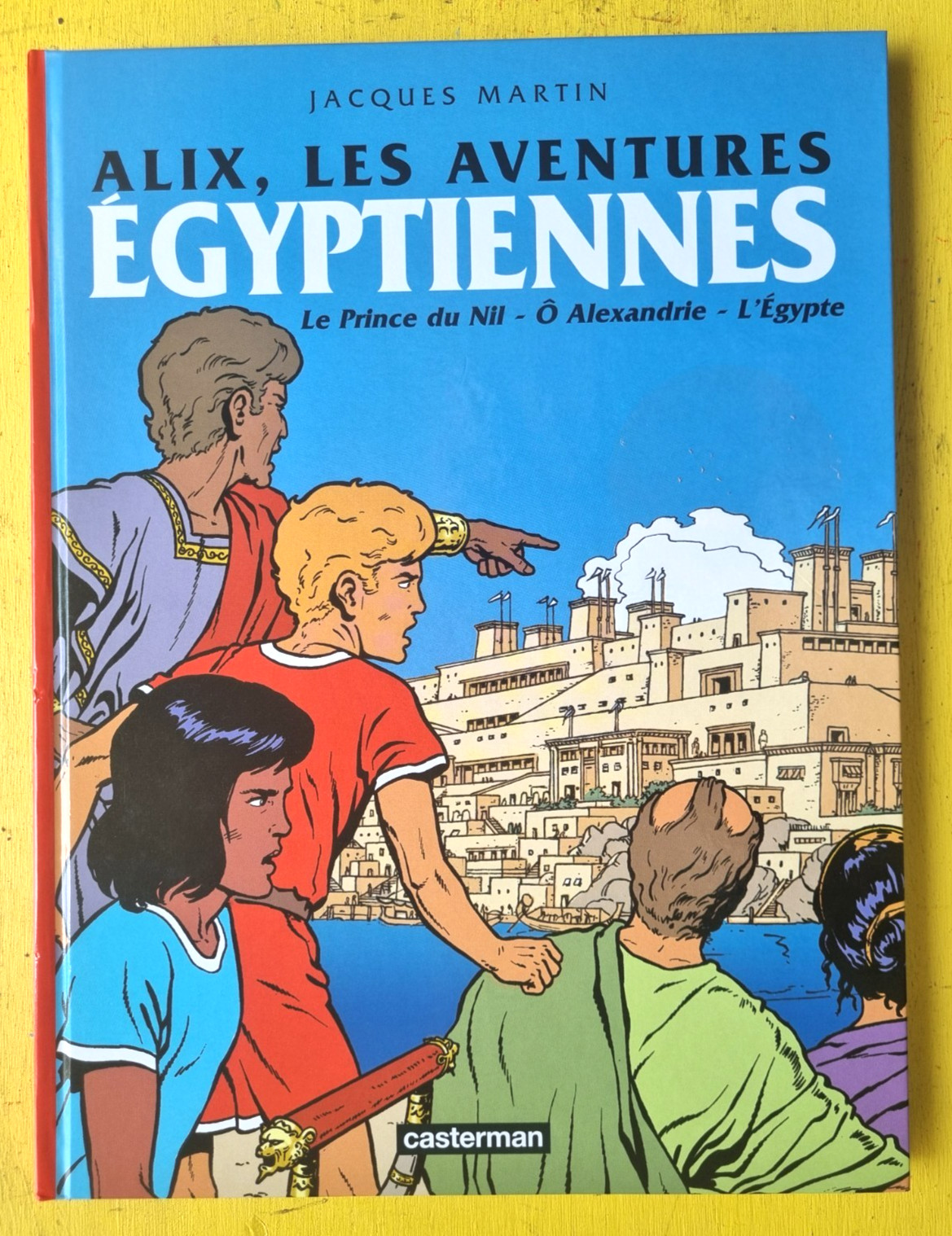BD ALIX ,LES AVENTURES EGYPTIENNES  + DEDICACE de J.MARTIN  EO 2007 NEUF AX2GH25