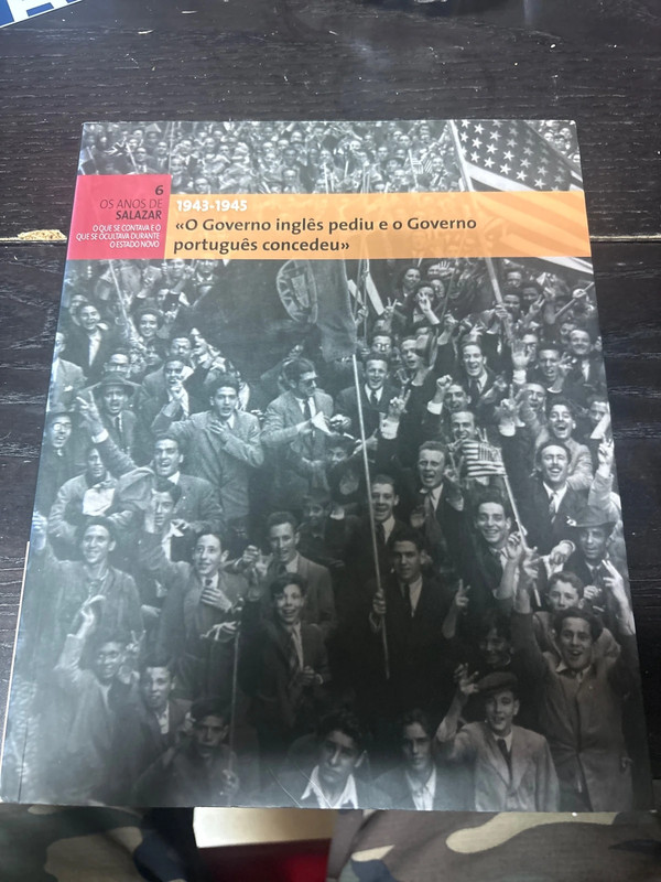 Livro 1943-1945 O Governo Inglês Pediu.. Os Anos de Salazar Vol. 6