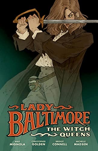 LADY BALTIMORE: LE REGINE DELLE STREGHE (LADY BALTIMORE, 1) di Mike Mignola NUOVO