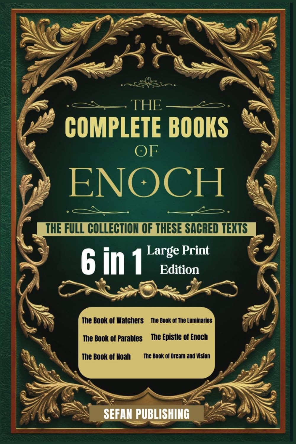The Complete Books of Enoch: The Full Collection of These Sacred Texts (Large