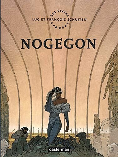 Les Terres Creuses: Nogegon (3) (Edizione Francese) - FRANCOIS SCHUITEN / LUC SCHUI