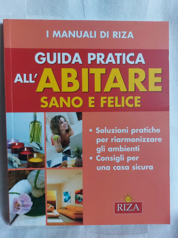 Guida pratica all'abitare sano e felice - Riza