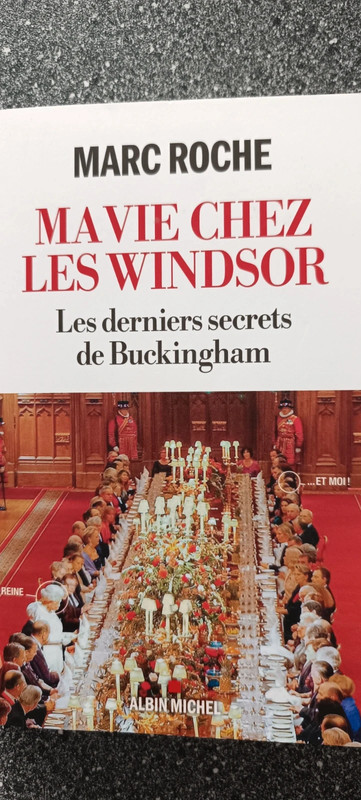 Ma vie chez les Windsor Les derniers secrets de Buckingham Marc Roche
